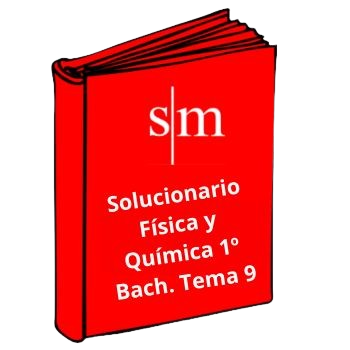Solucionario 1º Bachillerato Física y Química Tema 9 SM