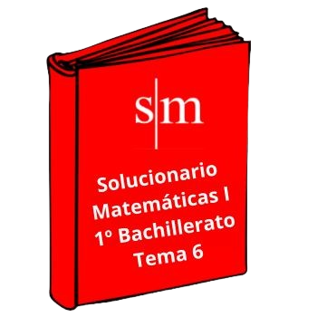 Solucionario 1º Bachillerato Matemáticas I Tema 6 SM