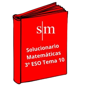 Solucionario 3º ESO Matemáticas Tema 10 SM