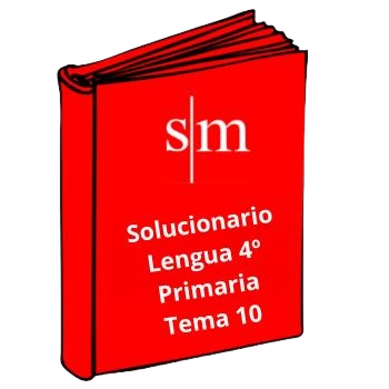 Solucionario 4º Primaria Lengua Tema 10 SM