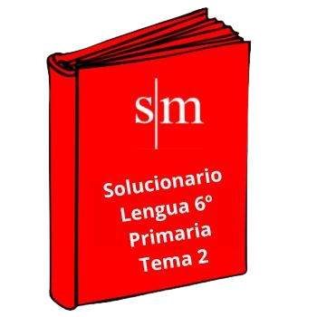 Solucionario 6º Primaria Lengua Tema 2 SM