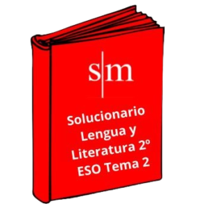 Solucionario 2º ESO Lengua y Literatura Tema 2 SM