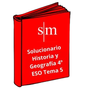 Solucionario 4º ESO Historia y Geografía Tema 5 SM